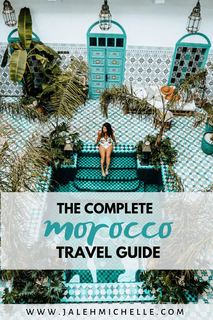 Planning A Trip To Morocco: The Complete Morocco Travel Guide - Jaleh ...